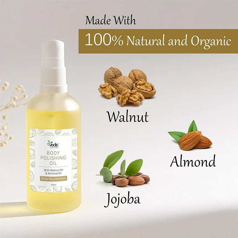 Vedic Naturals Body Polishing Oil Enriched With Walnut Oil, Almond Oil & Jojoba Oil - 100ml | Deep Nourishment & Reduces Cellulite | Soft & Smooth Skin | 100% Natural & Organic